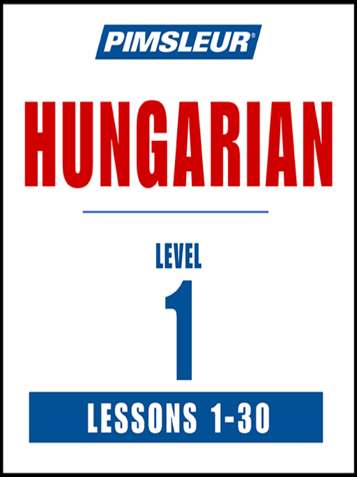 Title details for Pimsleur Hungarian Level 1 by Pimsleur - Available